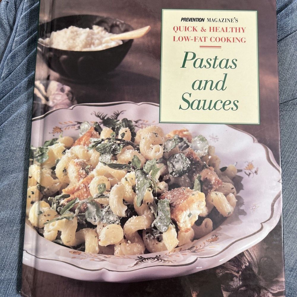 Prevention Magazine's Quick and‎ Healthy Low-Fat Cooking : Pastas and Sauces...
